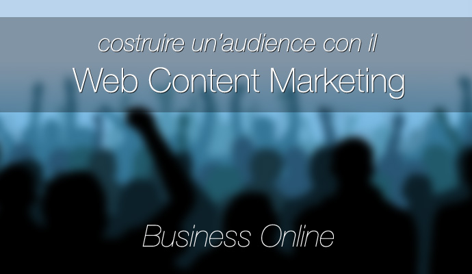 Content-web-marketing-e-business-online-costruire-audience