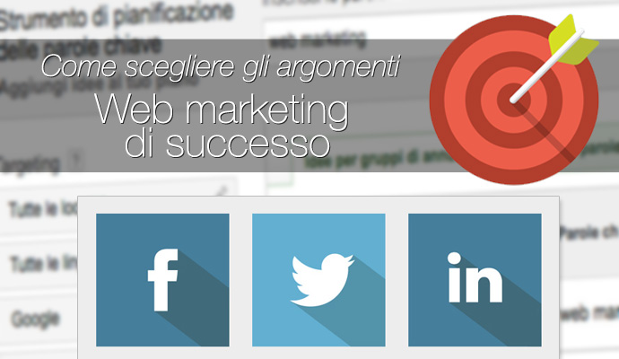 web-marketing-di-successo-come-scegliere-gli-argomenti