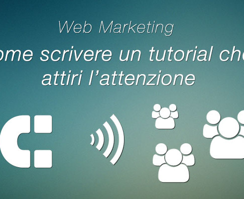 come-scrivere-un-tutorial-che-attiri-l'attenzione