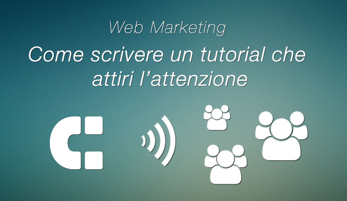 come-scrivere-un-tutorial-che-attiri-l'attenzione